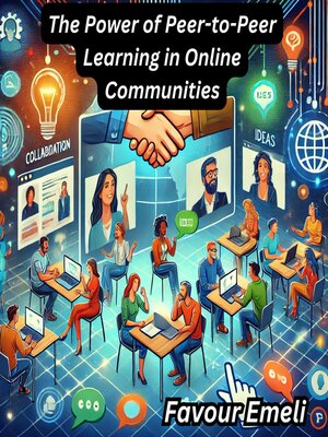 cover image of The Power of Peer-to-Peer Learning in Online Communities
